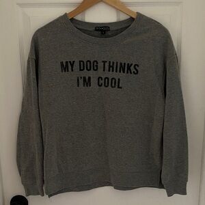 Fifth Sun Gray Crewneck Sweatshirt with 'My Dog Thinks I'm Cool' Graphic